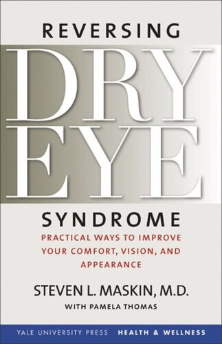 Reversing Dry Eye Syndrome: Practical Ways to Improve Your Comfort, Vision, and Appearance