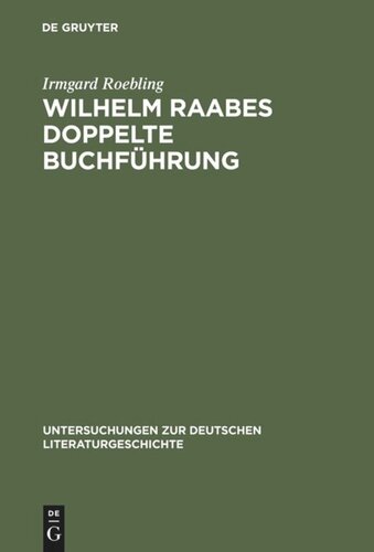 Wilhelm Raabes doppelte Buchführung: Paradigma einer Spaltung