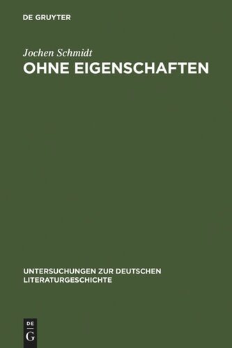 Ohne Eigenschaften: Eine Erläuterung zu Musils Grundbegriff
