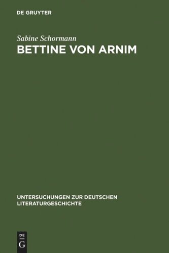 Bettine von Arnim: Die Bedeutung Schleiermachers für ihr Leben und Werk