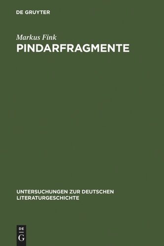 Pindarfragmente: Neun Hölderlin-Deutungen