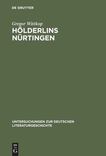 Hölderlins Nürtingen: Lebenswelt und literarischer Entwurf