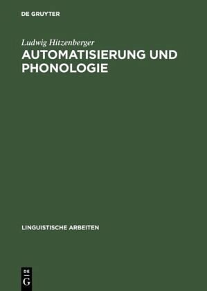 Automatisierung und Phonologie: Automatisierte generative Phonologie am Beispiel des Französischen