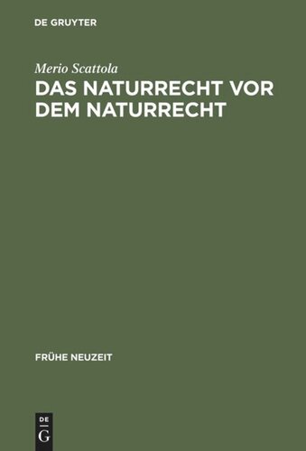Das Naturrecht vor dem Naturrecht: Zur Geschichte des ›ius naturae‹ im 16. Jahrhundert