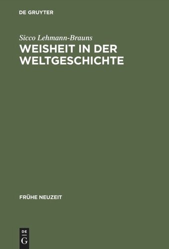 Weisheit in der Weltgeschichte: Philosophiegeschichte zwischen Barock und Aufklärung