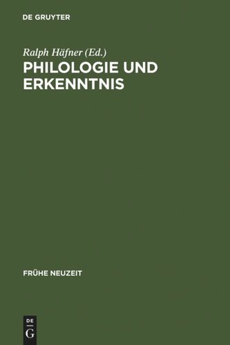 Philologie und Erkenntnis: Beiträge zu Begriff und Problem frühneuzeitlicher 'Philologie'