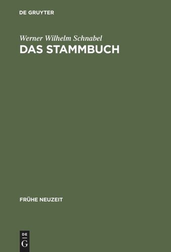 Das Stammbuch: Konstitution und Geschichte einer textsortenbezogenen Sammelform bis ins erste Drittel des 18. Jahrhunderts