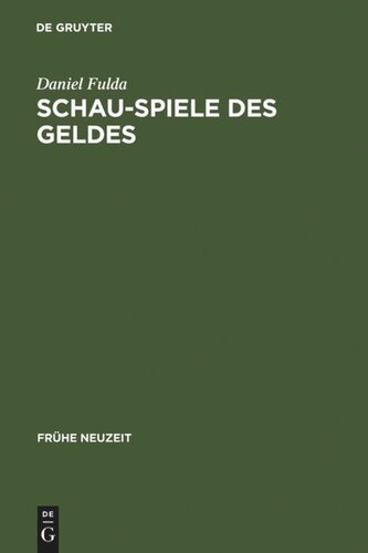 Schau-Spiele des Geldes: Die Komödie um die Entstehung der Marktgesellschaft von Shakespeare bis Lessing