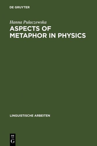 Aspects of Metaphor in Physics (Linguistische Arbeiten)