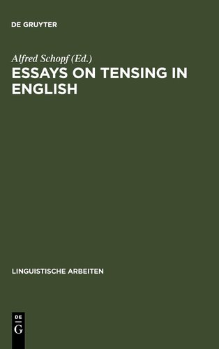 Essays on Tensing in English: Time, Text and Modality v. 2 (Linguistische Arbeiten) (German Edition)