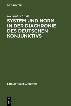 System und Norm in der Diachronie des deutschen Konjunktivs: der Modus in althochdeutschen und mittelhochdeutschen Inhaltssätzen (Otfrid von Weißenburg - Konrad von Würzburg)