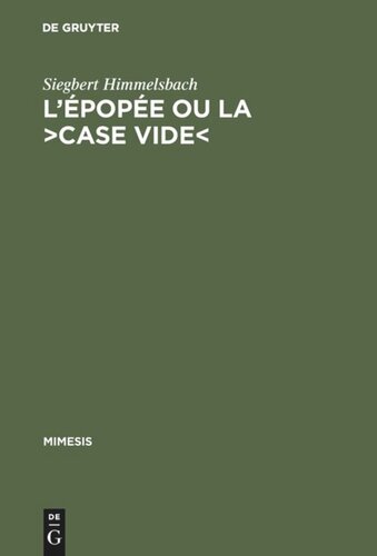 L'épopée ou la >case vide< : La réflexion poétologique sur l'épopée nationale en France