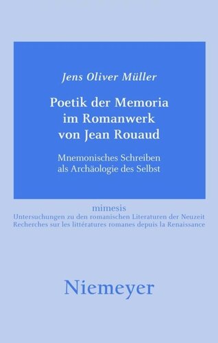 Poetik der Memoria im Romanwerk von Jean Rouaud: Mnemonisches Schreiben als Archäologie des Selbst