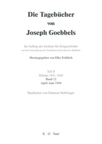 Die Tagebücher von Joseph Goebbels: Band 12 April - Juni 1944