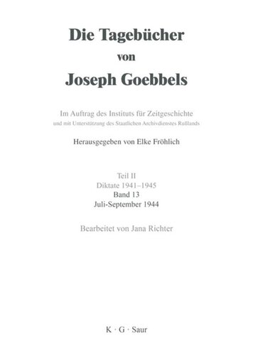 Die Tagebücher von Joseph Goebbels: Band 13 Juli - September 1944