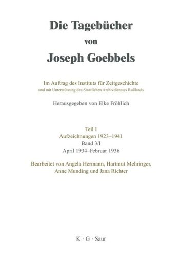 Die Tagebücher von Joseph Goebbels: Band I April 1934 - Februar 1936