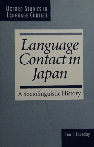 Language Contact in Japan: A Socio-Linguistic History (Oxford Studies in Language Contact)