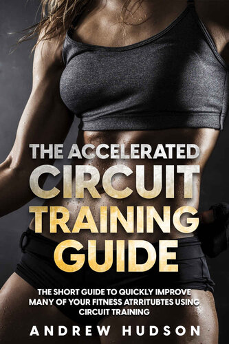 The Accelerated Circuit Training Guide