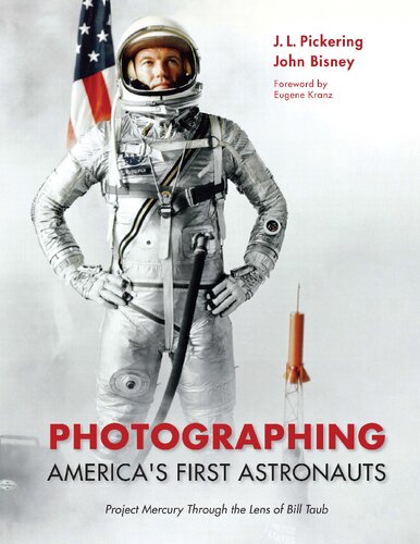Photographing America's First Astronauts: Project Mercury Through the Lens of Bill Taub