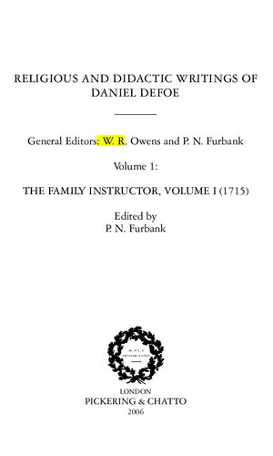 Religious and Didactic Writings of Daniel Defoe: The Family Instructor, Volume I (1715). Vol. 1