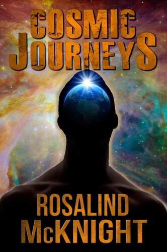 Cosmic Journeys: My Out-of-Body Explorations with Robert A. Monroe