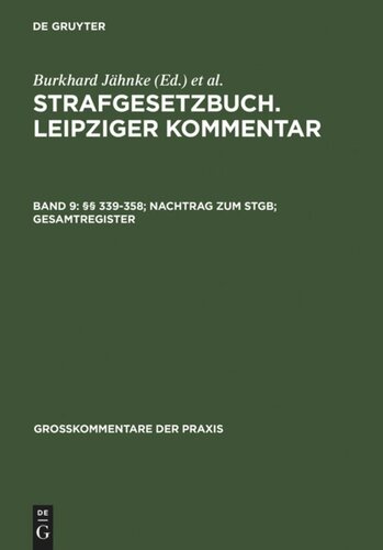 Strafgesetzbuch. Leipziger Kommentar: Band 9 §§ 339-358; Nachtrag zum StGB; Gesamtregister
