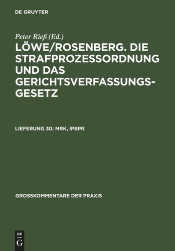 Löwe/Rosenberg. Die Strafprozeßordnung und das Gerichtsverfassungsgesetz: Lieferung 30 MRK, IPBPR