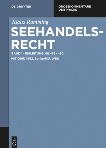 Seehandelsrecht. Band 1 Einleitung; §§ 476 – 480: Mit ÖlHÜ 1992, BunkerölÜ, WBÜ