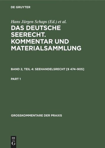 Das deutsche Seerecht. Kommentar und Materialsammlung: Band 2, Teil 4 Seehandelsrecht [§ 474–905]