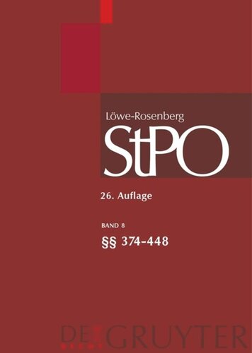 Löwe/Rosenberg. Die Strafprozeßordnung und das Gerichtsverfassungsgesetz: Band 8 §§ 374-448