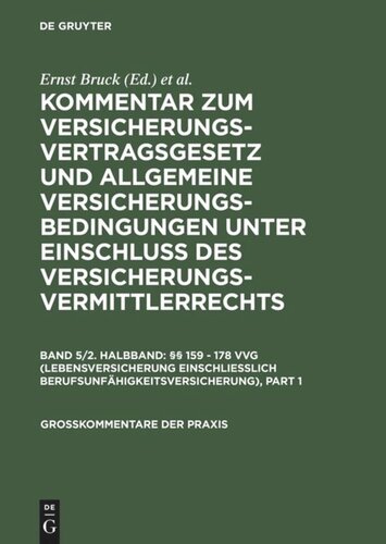 Kommentar zum Versicherungsvertragsgesetz und Allgemeine Versicherungsbedingungen unter Einschluß des Versicherungsvermittlerrechts. Band 5/Halbband 2 Lebensversicherung: (§§ 159 - 178 VVG), einschl. Berufsunfähigkeitsversicherung
