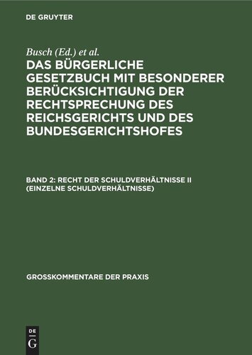 Das Bürgerliche Gesetzbuch mit besonderer Berücksichtigung der Rechtsprechung des Reichsgerichts und des Bundesgerichtshofes: Band 2 Recht der Schuldverhältnisse II (einzelne Schuldverhältnisse)