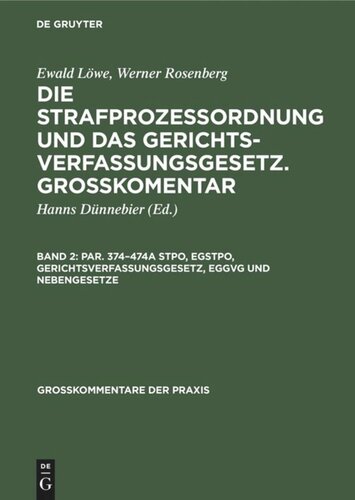 Die Strafprozeßordnung und das Gerichtsverfassungsgesetz. Grosskomentar: Band 2 Par. 374–474a StPO, EGStPO, Gerichtsverfassungsgesetz, EGGVG und  Nebengesetze