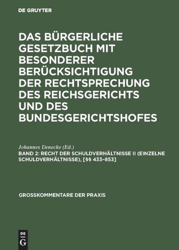 Das Bürgerliche Gesetzbuch mit besonderer Berücksichtigung der Rechtsprechung des Reichsgerichts und des Bundesgerichtshofes: Band 2 Recht der Schuldverhältnisse II (einzelne Schuldverhältnisse), [§§ 433–853]
