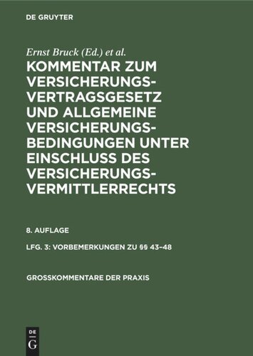 Kommentar zum Versicherungsvertragsgesetz und Allgemeine Versicherungsbedingungen unter Einschluß des Versicherungsvermittlerrechts: Lfg 3 Vorbemerkungen zu §§ 43–48