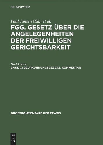 FGG. Gesetz über die Angelegenheiten der freiwilligen Gerichtsbarkeit. Band 3 Beurkundungsgesetz. Kommentar: (Sonderausgabe aus Jansen, Freiwillige Gerichtsbarkeit, 2. Auflage, Band 3)