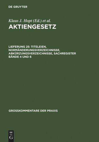 Aktiengesetz: Lieferung 25 Titeleien, Normänderungsverzeichnisse, Abkürzungsverzeichnisse, Sachregister Bände 4 und 6
