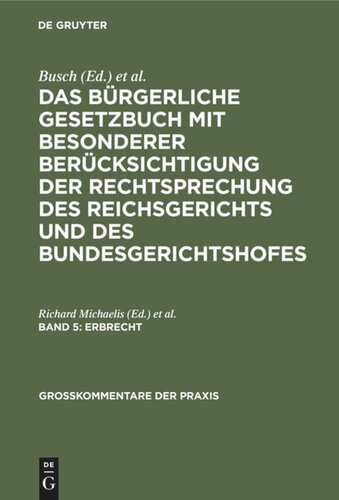 Das Bürgerliche Gesetzbuch mit besonderer Berücksichtigung der Rechtsprechung des Reichsgerichts und des Bundesgerichtshofes: Band 5 Erbrecht