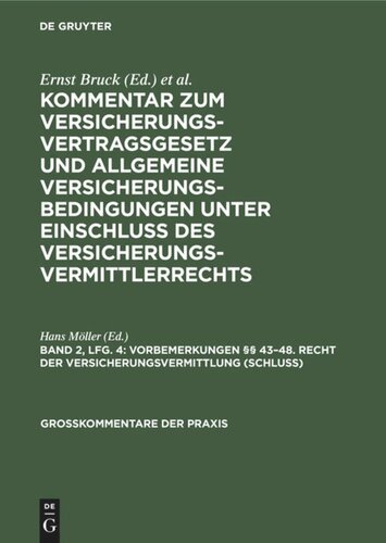 Kommentar zum Versicherungsvertragsgesetz und Allgemeine Versicherungsbedingungen unter Einschluß des Versicherungsvermittlerrechts: Band 2, Lfg 4 Vorbemerkungen §§ 43–48. Recht der Versicherungsvermittlung (Schluß)