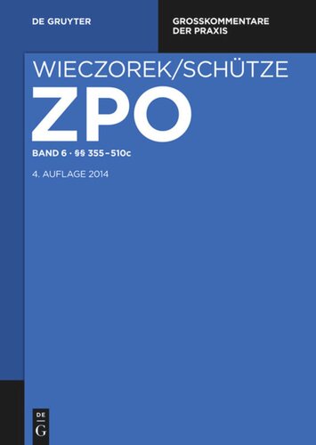 Zivilprozessordnung und Nebengesetze: Band 6 §§ 355-510c