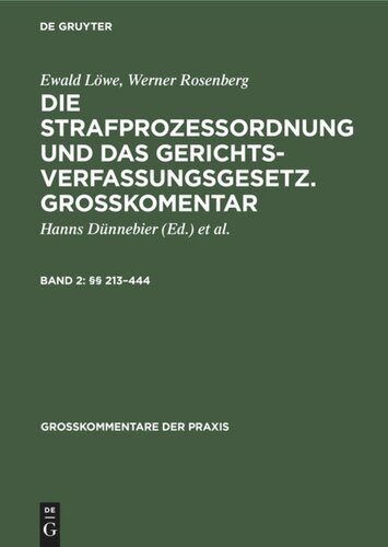 Die Strafprozeßordnung und das Gerichtsverfassungsgesetz. Großkomentar: Band 2 §§ 213–444