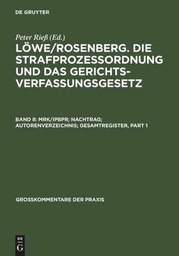 Löwe/Rosenberg. Die Strafprozeßordnung und das Gerichtsverfassungsgesetz: Band 8 MRK/IPBPR; Nachtrag; Autorenverzeichnis; Gesamtregister