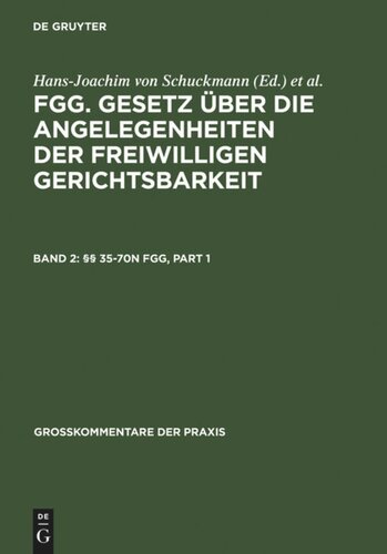 FGG. Gesetz über die Angelegenheiten der freiwilligen Gerichtsbarkeit: Band 2 §§ 35-70n FGG