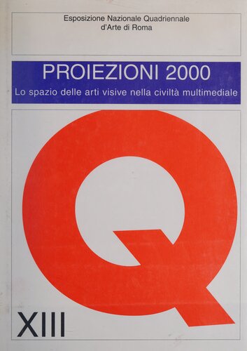 Proiezioni 2000. Lo spazio delle Arti visive nella civiltà multimediale