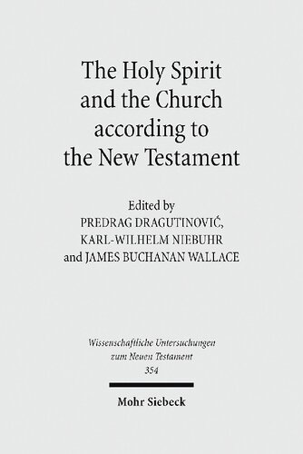 The Holy Spirit and the Church according to the New Testament: Sixth International East-West Symposium of New Testament Scholars, Belgrade, August 25 to 31, 2013