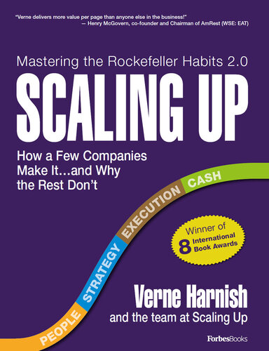 Scaling Up: How a Few Companies Make It...and Why the Rest Don't (Rockefeller Habits 2.0 Revised Edition)