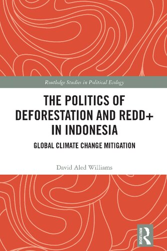 The Politics of Deforestation and REDD+ in Indonesia: Global Climate Change Mitigation