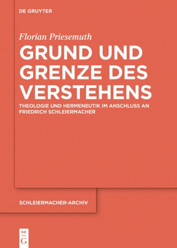 Grund und Grenze des Verstehens: Theologie und Hermeneutik im Anschluss an Friedrich Schleiermacher