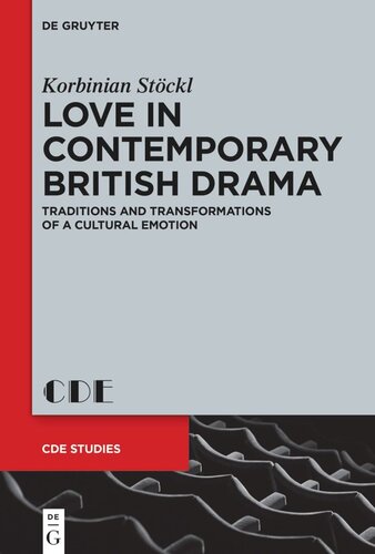 Love in Contemporary British Drama: Traditions and Transformations of a Cultural Emotion