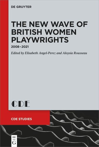 The New Wave of British Women Playwrights: 2008 – 2021